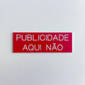 Placa Publicidade Aqui Não - Vermelho