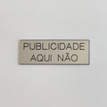 Placa Publicidade Aqui Não - Cinza Metalizado