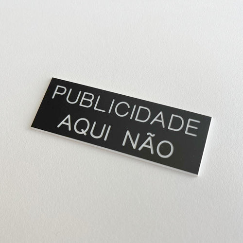 Placa Publicidade Aqui Não - Preto